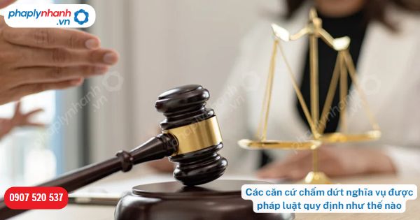 Các căn cứ chấm dứt nghĩa vụ được pháp luật quy định như thế nào? 1 Các căn cứ chấm dứt nghĩa vụ được pháp luật quy định như thế nào-Hỗ trợ, tư vấn pháp lý nhanh