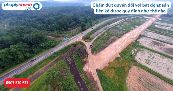 Chấm dứt quyền đối với bất động sản liền kề được Bộ luật Dân sự 2015 quy định như thế nào? 1 Chấm dứt quyền đối với bất động sản liền kề-Hỗ trợ, tư vấn pháp lý nhanh