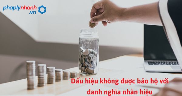 Dấu hiệu không được bảo hộ với danh nghĩa nhãn hiệu - hỗ trợ, tư vấn pháp lý nhanh