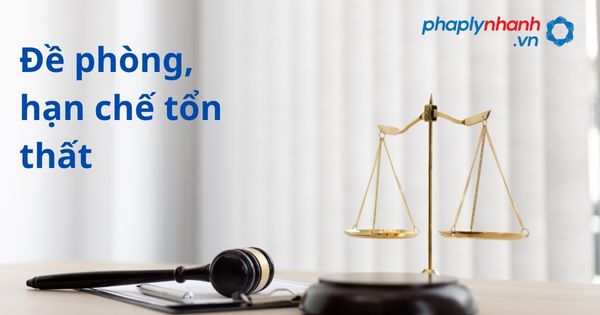 Đề phòng, hạn chế tổn thất theo luật kinh doanh bảo hiểm 2022? 1 Đề phòng, hạn chế tổn thất - hỗ trợ, tư vấn pháp lý nhanh