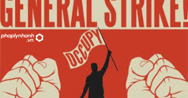 Đình công như thế nào cho đúng luật 1 Đình công - Pháp lý nhanh