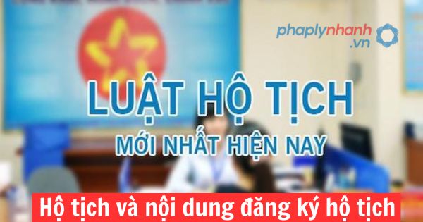Hộ tịch và nội dung đăng ký hộ tịch 1 Hộ tịch và nội dung đăng ký hộ tịch