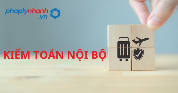Kiểm toán nội bộ theo luật kinh doanh bảo hiểm 2022? 22 KIỂM TOÁN NỘI BỘ - HỖ TRỢ, TƯ VẤN PHÁP LÝ NHANH