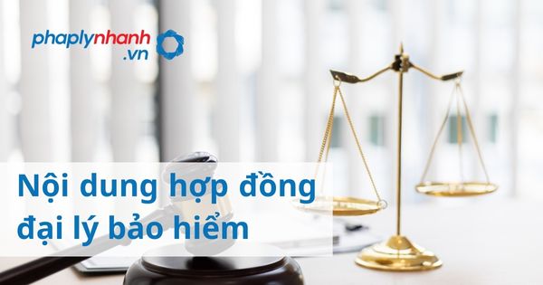 Nội dung hợp đồng đại lý bảo hiểm theo luật kinh doanh bảo hiểm 2022? 1 Nội dung hợp đồng đại lý bảo hiểm - hỗ trợ, tư vấn pháp lý nhanh