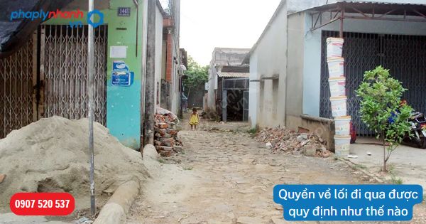 Quyền về lối đi qua được quy định như thế nào? 7 Quyền về lối đi qua được quy định như thế nào-Hỗ trợ, tư vấn pháp lý nhanh