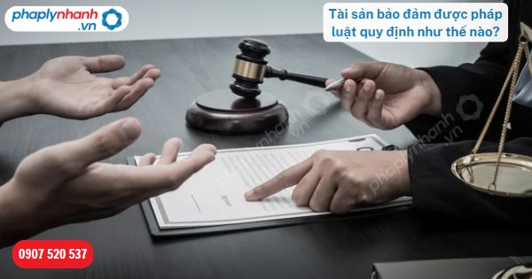 Tài sản bảo đảm được pháp luật quy định như thế nào? 1 Tài sản bảo đảm được pháp luật quy định như thế nào-Hỗ trợ, tư vấn pháp lý nhanh