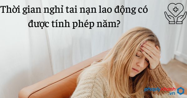 Thời gian nghỉ tai nạn lao động có được tính phép năm? 1 Thời gian nghỉ tai nạn lao động có được tính phép năm -tư vấn hỗ trợ pháp lý nhanh