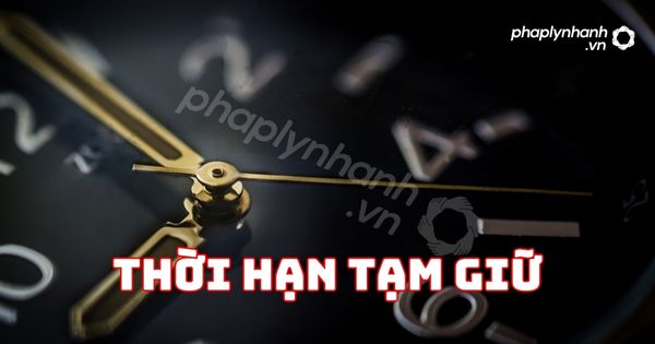 Thời hạn tạm giữ? 1 Thời hạn Tạm giữ - Tư vấn, hỗ trợ pháp lý nhanh