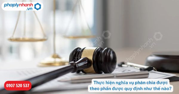 Thực hiện nghĩa vụ phân chia được theo phần được quy định như thế nào? 19 Thực hiện nghĩa vụ phân chia được theo phần được quy định như thế nào-Hỗ trợ, tư vấn pháp lý nhanh