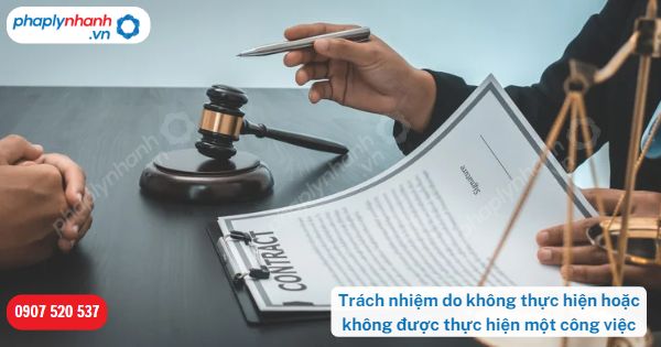 Trách nhiệm dân sự do không thực hiện hoặc không được thực hiện một công việc quy định thế nào? 1 Trách nhiệm dân sự do không thực hiện hoặc không được thực hiện một công việc-Hỗ trợ, tư vấn pháp lý nhanh