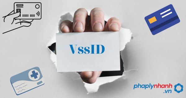 VssID là gì? 1 VssID - tư vấn hỗ trợ pháp lý nhanh