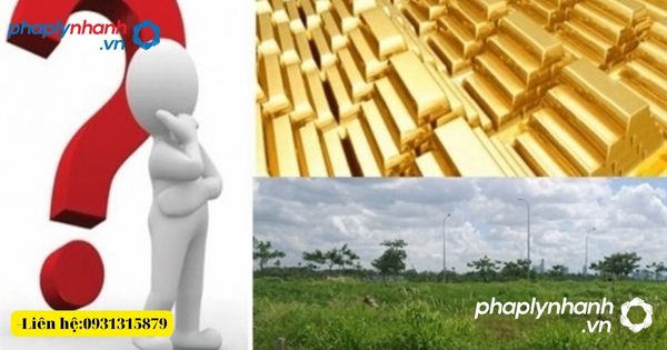 Có được dùng vàng thanh toán mua bán nhà đất? 4 Có được dùng vàng thanh toán mua bán nhà đất-tư vấn, hỗ trợ pháp lý nhanh