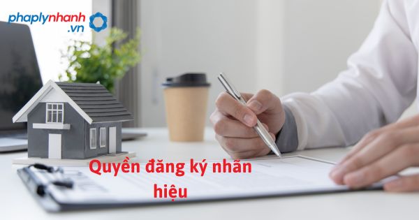 quyền đăng ký nhãn hiệu - hỗ trợ, tư vấn pháp lý nhanh