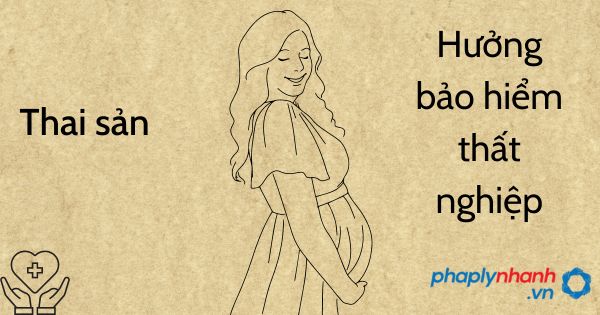 Nghỉ thai sản có được hưởng trợ cấp thất nghiệp? 1 thai sản và hưởng bảo hiểm thất nghiệp - tư vấn hỗ trợ pháp lý nhanh