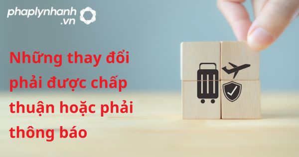 Những thay đổi phải được chấp thuận hoặc phải thông báo theo luật kinh doanh bảo hiểm 2022? 11 thay đổi phải được chấp thuận hoặc phải thông báo-hỗ trợ, tư vấn pháp lý nhanh
