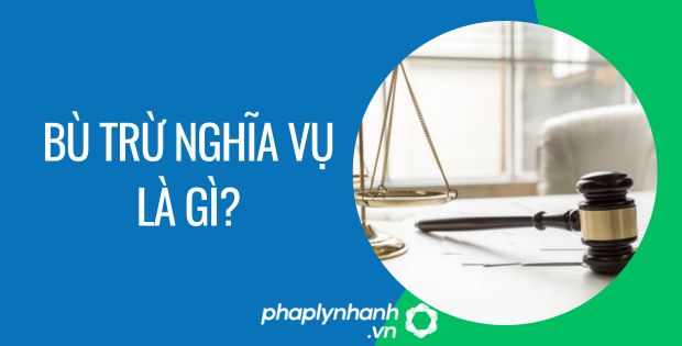 THEO LUẬT PHÁ SẢN BÙ TRỪ NGHĨA VỤ LÀ GÌ? 1 BÙ TRỪ NGHĨA VỤ LÀ GÌ