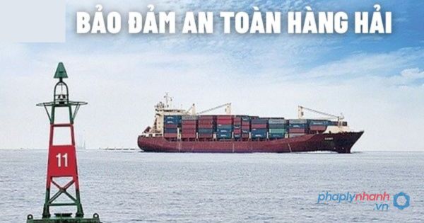 Bảo đảm an toàn hàng hải, an ninh hàng hải, lao động hàng hải và bảo vệ môi trường