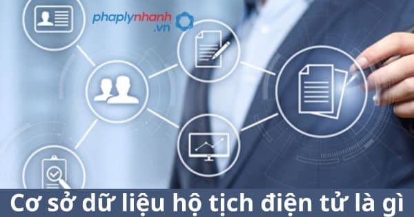 Cơ sở dữ liệu hộ tịch điện tử là gì? 1 Cơ sở dữ liệu hộ tịch điện tử là gì?