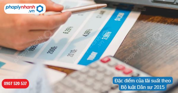 Đặc điểm của lãi suất theo Bộ luật Dân sự 2015 1 Đặc điểm của lãi suất theo Bộ luật Dân sự 2015-Hỗ trợ, tư vấn pháp lý nhanh