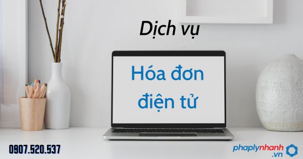 Dịch vụ về hóa đơn điện tử theo Luật quản lý thuế 2019 1 Dịch vụ về hóa đơn điện tử - tư vấn hỗ trợ pháp lý nhanh