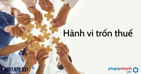 Hành vi trốn thuế trong Luật quản lý thuế 2019 1 Hành vi trốn thuế hồ sơ - tư vấn hỗ trợ pháp lý nhanh