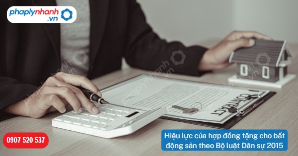 Hiệu lực của hợp đồng tặng cho bất động sản theo Bộ luật Dân sự 2015 1 Hiệu lực của hợp đồng tặng cho bất động sản theo Bộ luật Dân sự 2015-Hỗ trợ, tư vấn pháp lý nhanh