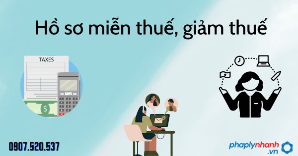 Hồ sơ miễn thuế, giảm thuế theo Luật quản lý thuế 2019 1 Hồ sơ miễn thuế, giảm thuế - tư vấn hỗ trợ pháp lý nhanh