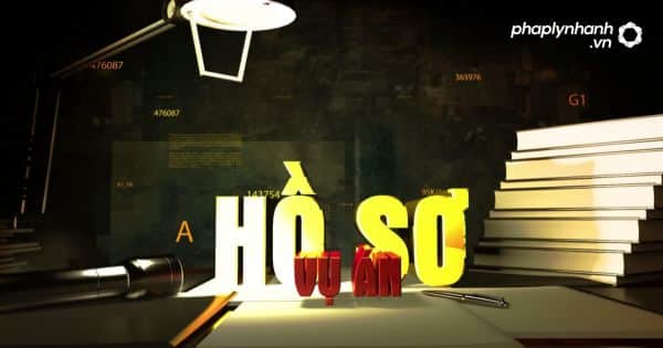 Hồ sơ vụ án là gì? Thành phần của hồ sơ vụ án? 1 Hồ sơ vụ án - Tư vấn, hỗ trợ pháp lý nhanh