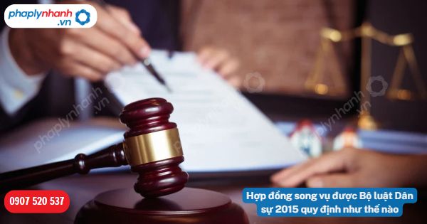 Hợp đồng song vụ được Bộ luật Dân sự 2015 quy định như thế nào? 1 Hợp đồng song vụ được Bộ luật Dân sự 2015 quy định như thế nào-Hỗ trợ, tư vấn pháp lý nhanh