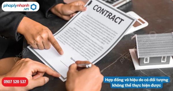 Hợp đồng vô hiệu do có đối tượng không thể thực hiện được được quy định như thế nào? 1 Hợp đồng vô hiệu do có đối tượng không thể thực hiện được-Hỗ trợ, tư vấn pháp lý nhanh