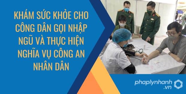 KHÁM SỨC KHỎE CHO CÔNG DÂN GỌI NHẬP NGŨ VÀ THỰC HIỆN NGHĨA VỤ CÔNG AN NHÂN DÂN 1 KHÁM SỨC KHỎE CHO CÔNG DÂN GỌI NHẬP NGŨ VÀ THỰC HIỆN NGHĨA VỤ CÔNG AN NHÂN DÂN