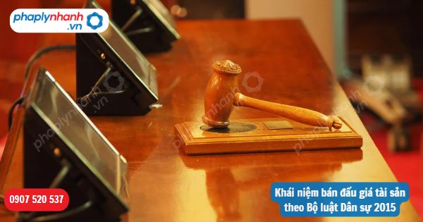 Khái niệm bán đấu giá tài sản theo Bộ luật Dân sự 2015? 1 Khái niệm bán đấu giá tài sản theo Bộ luật Dân sự 2015-Hỗ trợ, tư vấn pháp lý nhanh