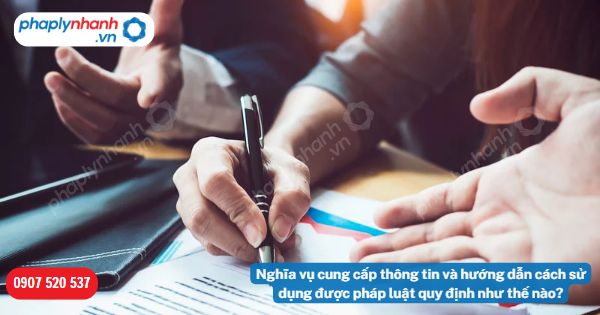 Nghĩa vụ cung cấp thông tin và hướng dẫn cách sử dụng được pháp luật quy định như thế nào? 1 Nghĩa vụ cung cấp thông tin và hướng dẫn cách sử dụng-Hỗ trợ, tư vấn pháp lý nhanh