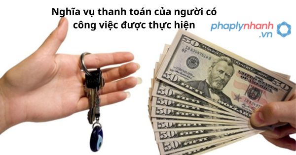 Nghĩa vụ thanh toán của người có công việc được thực hiện 1 Nghĩa vụ thanh toán của người có công việc được thực hiện