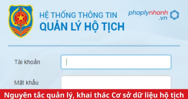 Nguyên tắc quản lý, khai thác Cơ sở dữ liệu hộ tịch 1 Nguyên tắc quản lý, khai thác Cơ sở dữ liệu hộ tịch