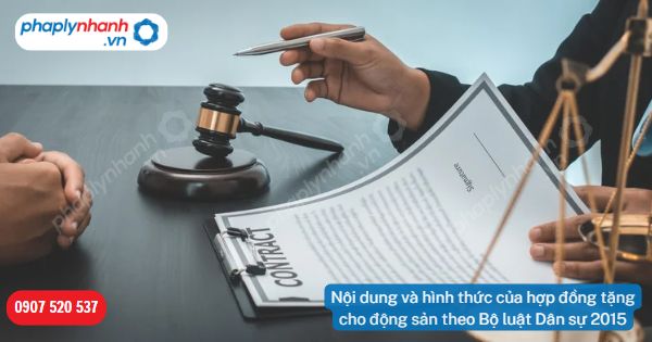 Nội dung và hình thức của hợp đồng tặng cho động sản theo Bộ luật Dân sự 2015 19 Nội dung và hình thức của hợp đồng tặng cho động sản theo Bộ luật Dân sự 2015-Hỗ trợ, tư vấn pháp lý nhanh