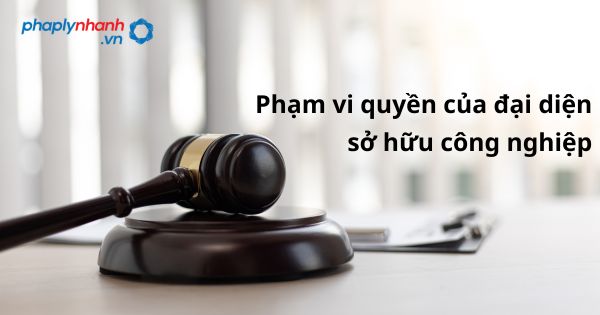 Phạm vi quyền của đại diện sở hữu công nghiệp được quy định như thế nào theo pháp luật hiện hành? 1 Phạm vi quyền của đại diện sở hữu công nghiệp - hỗ trợ, tư vấn pháp lý nhanh