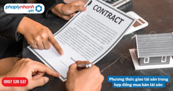 Phương thức giao tài sản trong hợp đồng mua bán tài sản được quy định như thế nào? 1 Phương thức giao tài sản trong hợp đồng mua bán tài sản-Hỗ trợ, tư vấn pháp lý nhanh