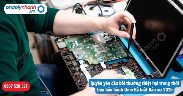 Quyền yêu cầu bồi thường thiệt hại trong thời hạn bảo hành theo Bộ luật Dân sự 2015-Hỗ trợ, tư vấn pháp lý nhanh