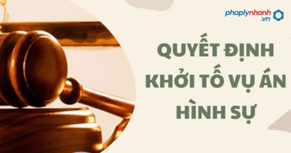Quyết định khởi tố vụ án hình sự? 1 Quyết định khởi tố vụ án hình sự - Tư vấn, hỗ trợ pháp lý nhanh