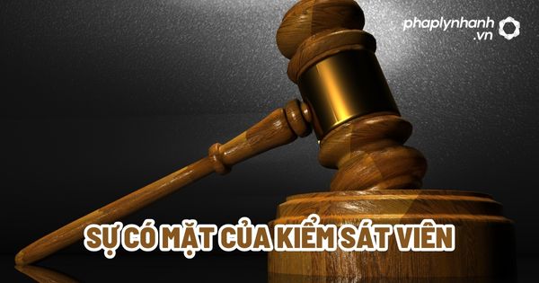 Sự có mặt của Kiểm sát viên? 1 Sự có mặt của Kiểm sát viên - Tư vấn, hỗ trợ pháp lý nhanh (1)