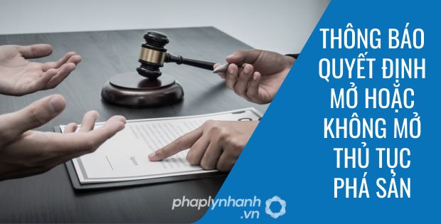 THÔNG BÁO QUYẾT ĐỊNH MỞ HOẶC KHÔNG MỞ THỦ TỤC PHÁ SẢN 1 THÔNG BÁO QUYẾT ĐỊNH MỞ HOẶC KHÔNG MỞ THỦ TỤC PHÁ SẢN