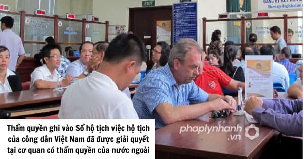 Thẩm quyền ghi vào Sổ hộ tịch việc hộ tịch công dân Việt Nam đã được giải quyết tại cơ quan có thẩm quyền của nước ngoài