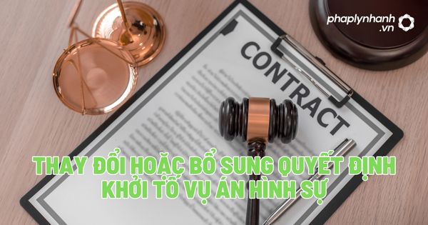 Thay đổi hoặc bổ sung quyết định khởi tố vụ án hình sự? 1 Thay đổi hoặc bổ sung quyết định khởi tố vụ án hình sự - Tư vấn, hỗ trợ pháp lý nhanh