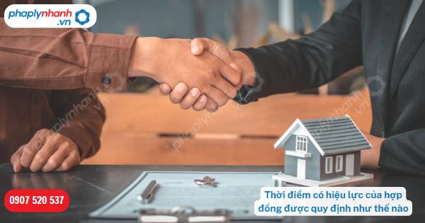 Thời điểm có hiệu lực của hợp đồng được quy định như thế nào? 1 Thời điểm có hiệu lực của hợp đồng được quy định như thế nào-Tư vấn, hỗ trợ pháp lý nhanh