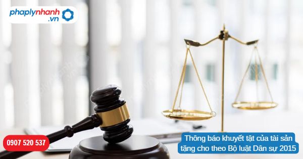 Thông báo khuyết tật của tài sản tặng cho theo Bộ luật Dân sự 2015 1 Thông báo khuyết tật của tài sản tặng cho theo Bộ luật Dân sự 2015-Hỗ trợ, tư vấn pháp lý nhanh