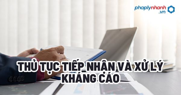 Thủ tục tiếp nhận và xử lý kháng cáo? 1 Thủ tục tiếp nhận và xử lý kháng cáo - Tư vấn, hỗ trợ pháp lý nhanh