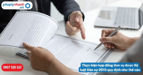 Thực hiện hợp đồng đơn vụ được Bộ luật Dân sự 2015 quy định như thế nào? 5 Thực hiện hợp đồng đơn vụ được Bộ luật Dân sự 2015 quy định như thế nào-Hỗ trợ, tư vấn pháp lý nhanh