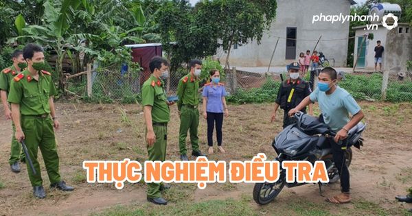 Thực nghiệm điều tra? 1 Thực nghiệm điều tra - Tư vấn, hỗ trợ pháp lý nhanh