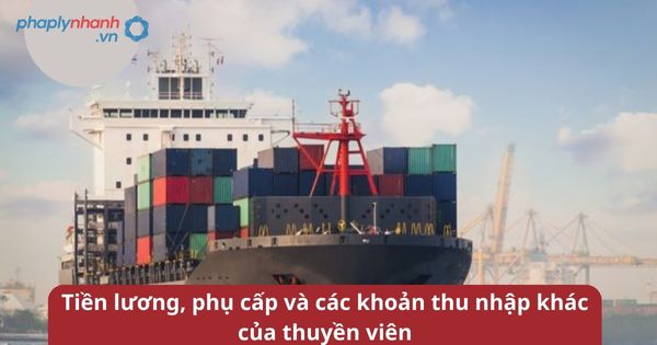Tiền lương phụ cấp và các khoản thu nhập khác của thuyền viên 1 Tiền lương phụ cấp và các khoản thu nhập khác của thuyền viên